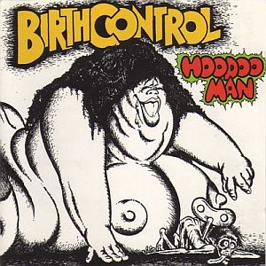 BIRTH CONTROL - HOODOO MAN